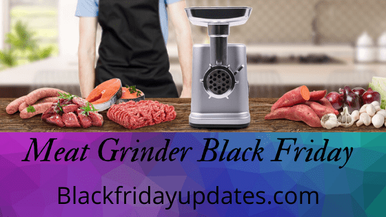 Meat Grinder Black Friday & Cyber Monday 2023 Get $30 Discount