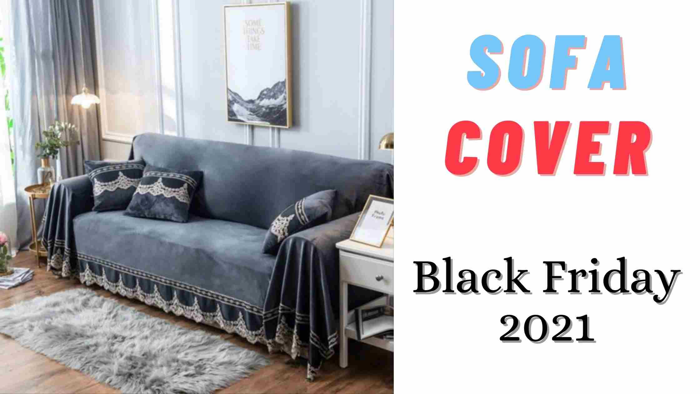 Sofa Cover Black Friday & Cyber Monday 2023