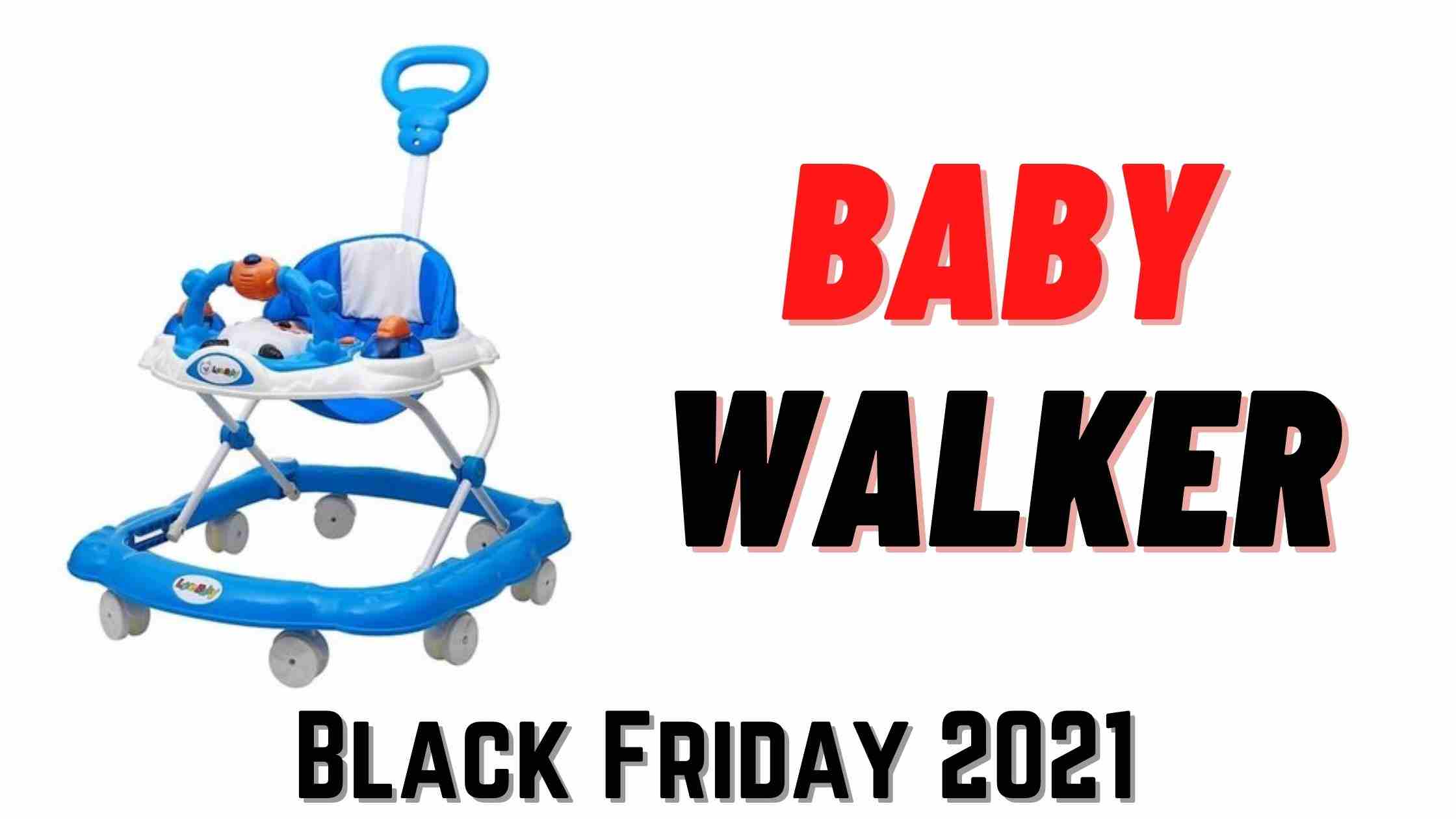 Baby Walker Black Friday & cyber Monday 2022