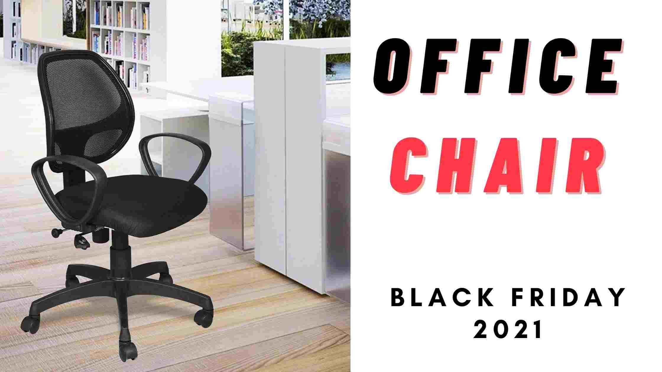 Office Chair Black Friday 2021 & cyber Monday 2021